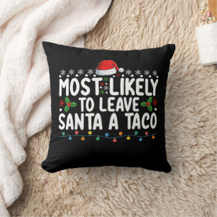 Cojín Decorativo Más Probable Que Deje a Santa un Taco Divertida Na