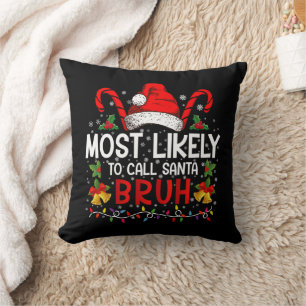 Cojín Decorativo Más Probable Que Llame a Santa Bruh Divertida Navi