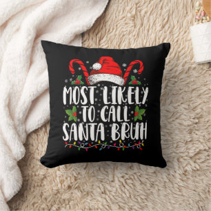 Cojín Decorativo Más Probable Que Llame a Santa Bruh Navidades Dive