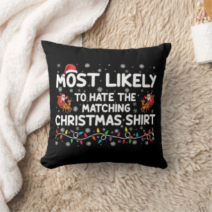 Cojín Decorativo Más Probable Que Odie La Navidad Emparentada