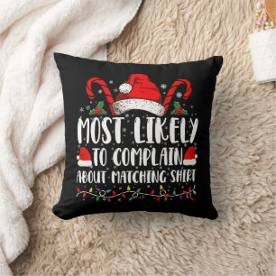 Cojín Decorativo Más Propenso a Quejarse de la Camiseta de Navidad 