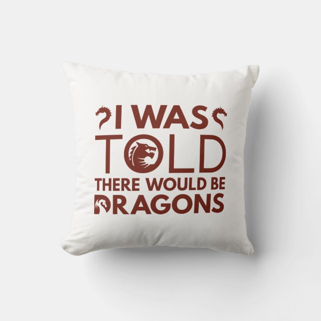 Cojín Decorativo Me Dijeron Que Habría Dragones (Anverso)