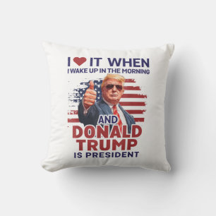 Cojín Decorativo Me Encanta Cuando Me Despierto Y Trump Es El Presi
