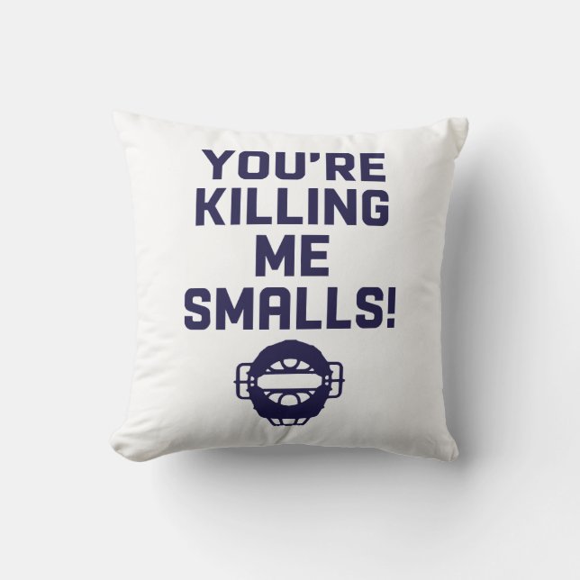 Cojín Decorativo ¡Me estás matando, Smalls!  (Anverso)