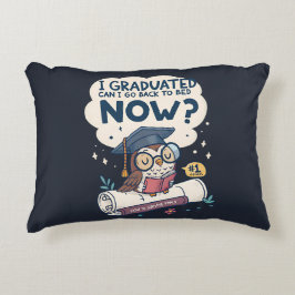 Cojín Decorativo Me gradué, puedo volver a la cama ahora