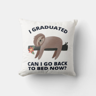 Cojín Decorativo Me gradué, puedo volver a la cama ahora