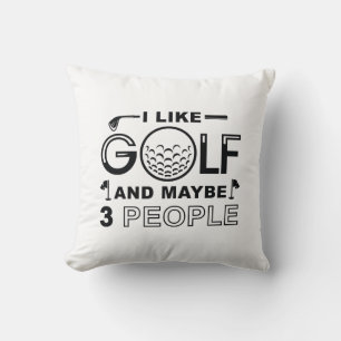Cojín Decorativo Me Gusta El Golf Y Quizás 3 Personas