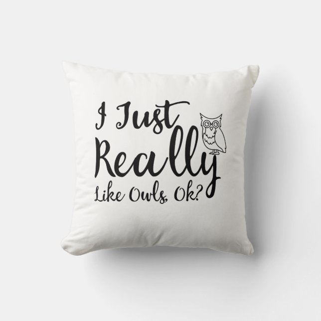 Cojín Decorativo Me Gusta Realmente Lechuzas, ¿De Acuerdo? (Anverso)