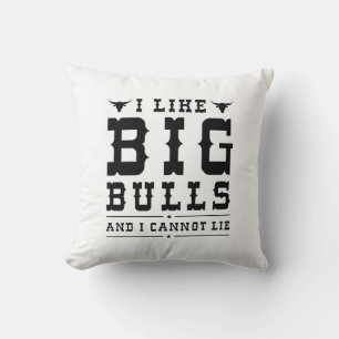 Cojín Decorativo Me Gustan Los Toros Grandes Y No Puedo Mentir.