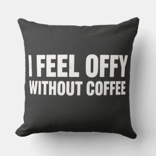 Cojín Decorativo Me siento mal sin café Estética adicto al café