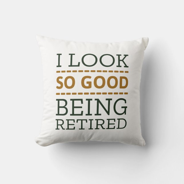 Cojín Decorativo Me Veo Muy Bien Jubilado (Anverso)