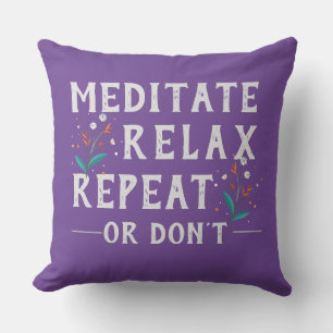 Cojín Decorativo Meditar, Relajarse, repetir o no si no hay auto cu
