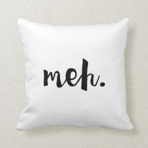 Cojín Decorativo "Meh." - cita divertida O.N.U-de motivación