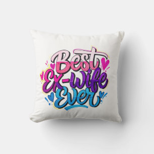 Cojín Decorativo Mejor ex esposa jamás (Estilo 2)