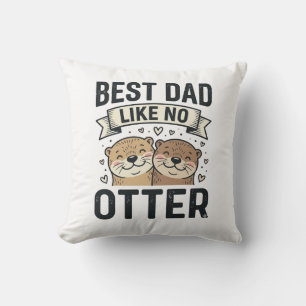 Cojín Decorativo Mejor Papá Como Ningún Otro Nutria Lindo Día del P