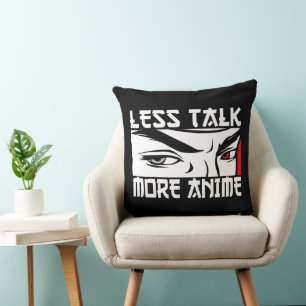 Cojín Decorativo Menos charla, más anime - Anime divertido  
