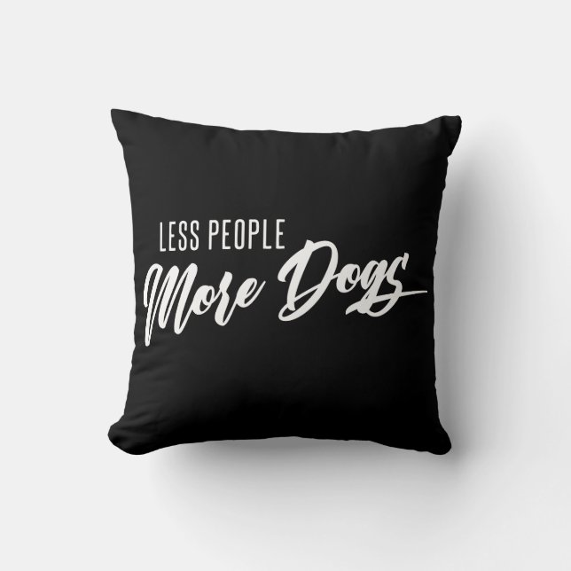 Cojín Decorativo Menos personas más perros (Anverso)