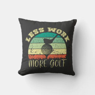 Cojín Decorativo Menos trabajo más golf Gracioso Golf