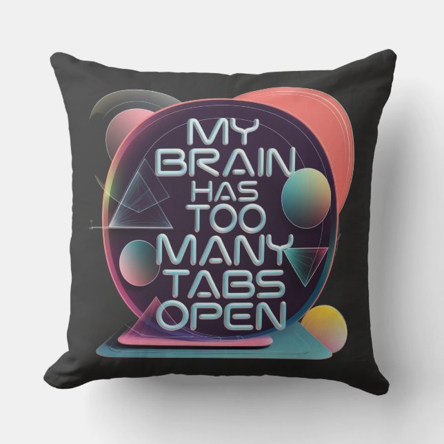 Cojín Decorativo Mi cerebro tiene demasiadas pestañas abiertas, Coj (Anverso)