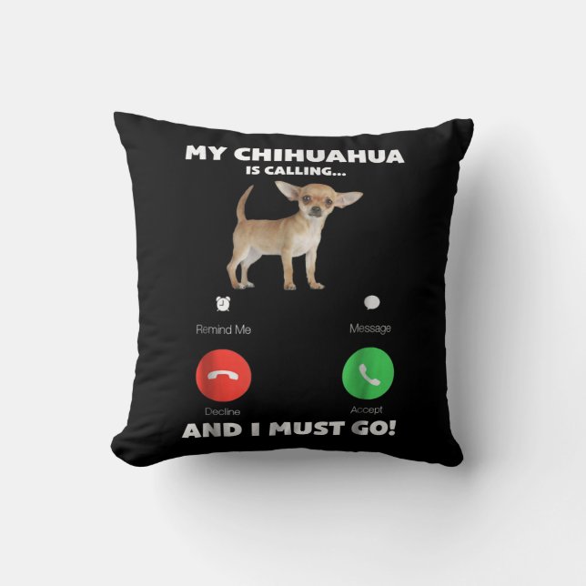 Cojín Decorativo Mi Chihuahua Está Llamando Y Debo Ir (Anverso)
