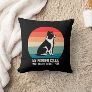 Cojín Decorativo Mi Collie Fronterizo Tenía Razón Acerca De Ti Dog