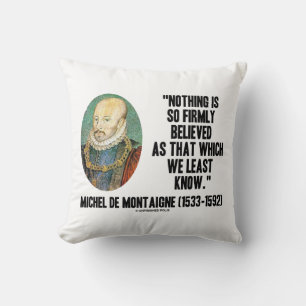 Cojín Decorativo Michel de Montaigne Nada Tan Firmemente Creido