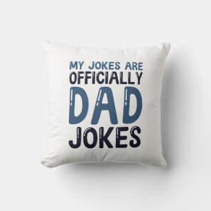 Cojín Decorativo Mis Chistes Son Oficialmente Chistes De Papá