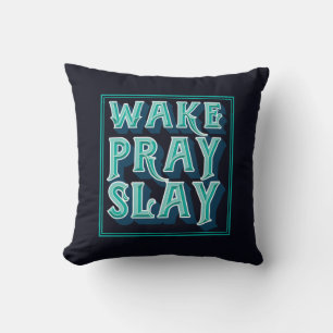 Cojín Decorativo Misión del periódico cristiano Wake Slay Pray