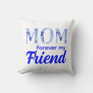 Cojín Decorativo Moderno Elegante Día de la Madre Amigo para Siempr