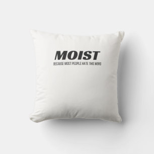 Cojín Decorativo Moist La Mayoría De La Gente Odia Esta Palabra Des