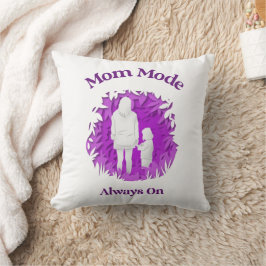 Cojín Decorativo Mom Mode Always On Throw Pillow