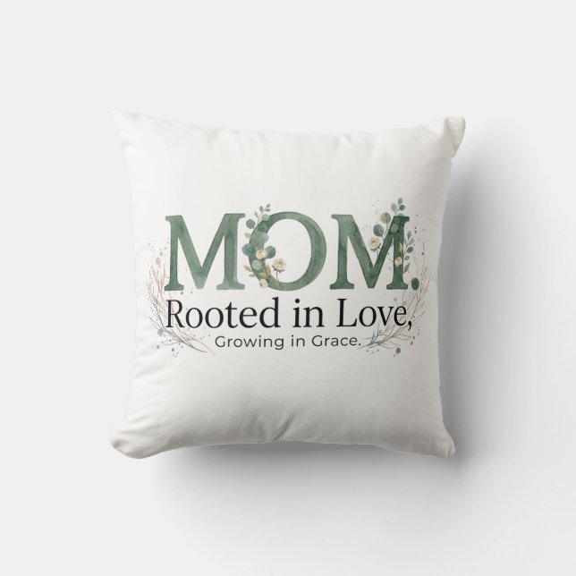 Cojín Decorativo Mom Rooted in Love Growing in Grace Inspirational  (Anverso)