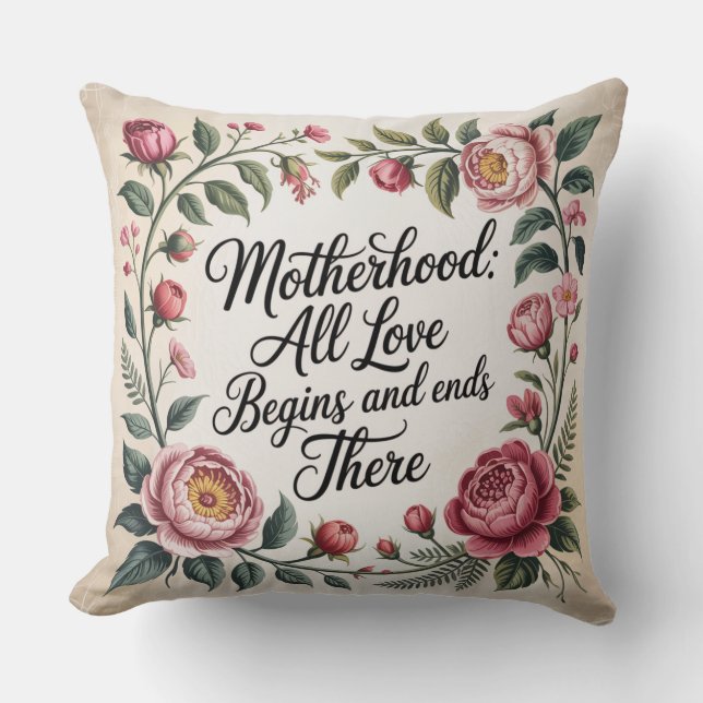Cojín Decorativo Motherhood: All Love Begins And Ends There (Anverso)