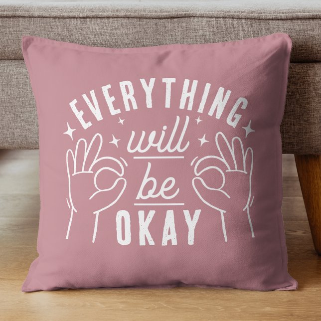 Cojín Decorativo Motivational Quote Everything Will Be Okay (Subido por el creador)