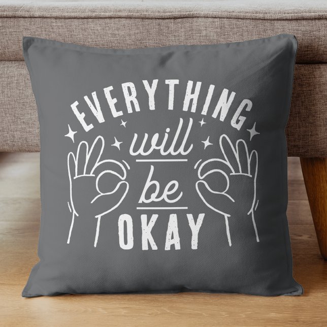 Cojín Decorativo Motivational Quote Everything Will Be Okay (Subido por el creador)