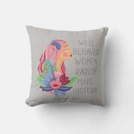 Cojín Decorativo Mujeres Bien Educadas Raramente Hacen Historia Acu