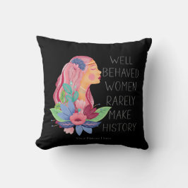 Cojín Decorativo Mujeres Bien Educadas Raramente Hacen Historia Acu