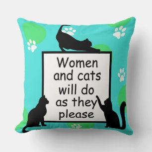 Cojín Decorativo Mujeres y gatos harán lo que les plazca