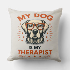 Cojín Decorativo My dog is my therapist