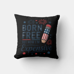 Cojín Decorativo Nacido libre pero ahora soy el costoso lápiz del 4