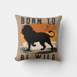 Cojín Decorativo Nacido para ser salvaje animal león