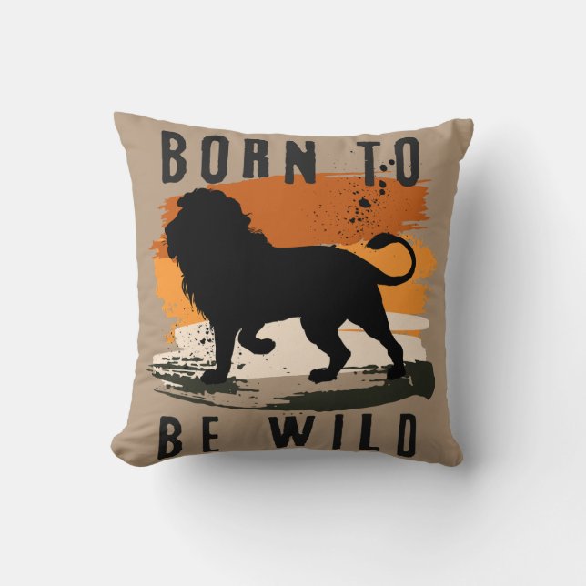 Cojín Decorativo Nacido para ser salvaje animal león (Anverso)