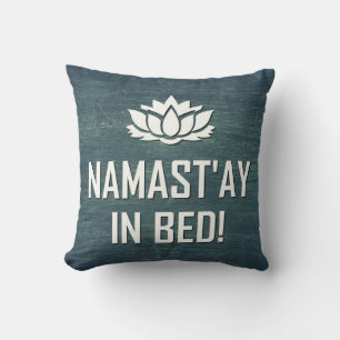 COJÍN DECORATIVO ¡NAMAST'AY EN LA CAMA!