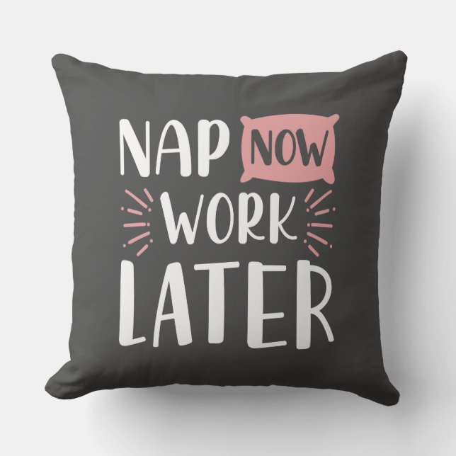 Cojín Decorativo Nap Now Work más tarde (Anverso)