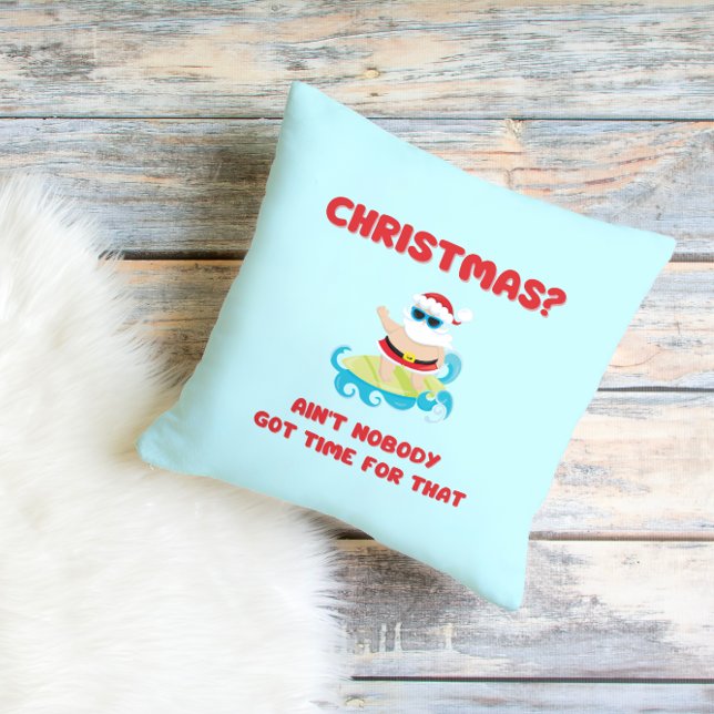 Cojín Decorativo Navidad? Nadie tiene tiempo para esa gracia (Subido por el creador)