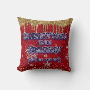 Cojín Decorativo Navidades Dicen Demasiado Sparkly Que Nunca Nadie