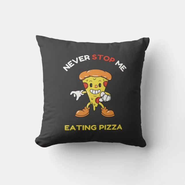 Cojín Decorativo Never stop me eating pizza (Anverso)