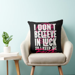 Cojín Decorativo No Creo en la Suerte Motivacional 
