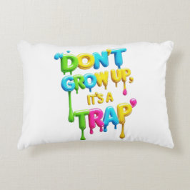 Cojín Decorativo No crezcas, es una trampa | Cita divertida con cam