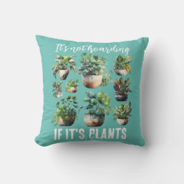 Cojín Decorativo No es acaparar si son plantas